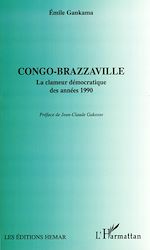 Télécharger le livre :  Congo-Brazzaville la clameur démocratique des années 1990
