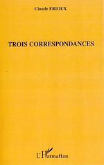 Télécharger le livre :  Trois correspondances