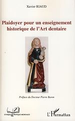 Télécharger le livre :  Plaidoyer pour un enseignement historique de l'Art dentaire