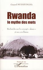 Télécharger le livre :  Rwanda le mythe des mots