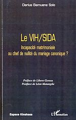 Télécharger le livre :  Le VIH/SIDA Incapacité matrimoniale ou chef de nullité du mariage canonique ?