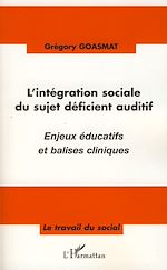 Télécharger le livre :  L'intégration sociale du sujet déficient auditif