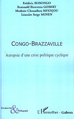 Télécharger le livre :  Congo-Brazzaville Autopsie d'une crise politique cyclique