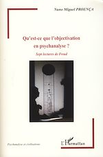 Télécharger le livre :  Qu'est-ce que l'objectivation en psychanalyse