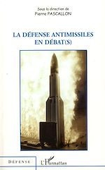 Télécharger le livre :  La défense antimissiles en débat(s)