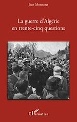 Télécharger le livre :  La guerre d'Algérie en trente-cinq questions