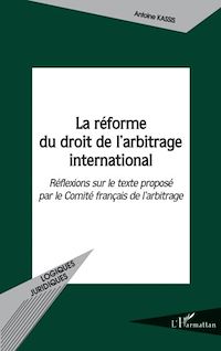 Télécharger le livre :  La réforme du droit de l'arbitrage international
