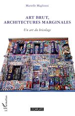 Télécharger le livre :  Art brut, architectures marginales