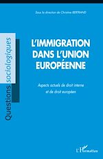Télécharger le livre :  L'immigration dans l'Union européenne