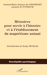 Télécharger le livre :  Mémoires pour servir à l'histoire et à l'établissement du magnétisme animal