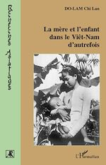 Télécharger le livre :  La Mère et l'enfant dans le Vietnam d'autrefois