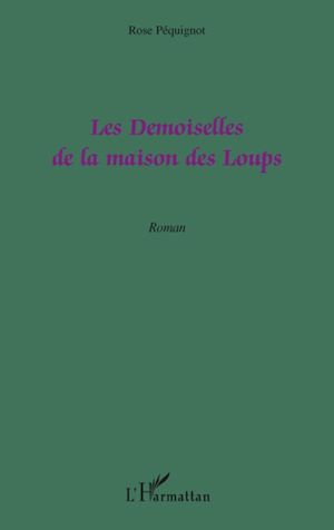 Téléchargez le livre :  Les Demoiselles de la maison des Loups