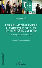 Télécharger le livre :  Les relations entre l'Amérique du Sud et le Moyen-Orient