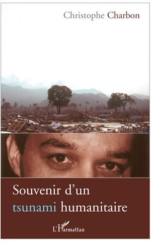 Téléchargez le livre :  Souvenir d'un tsunami humanitaire