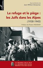 Télécharger le livre :  Le refuge et le piège : les Juifs dans les Alpes (1938-1945)