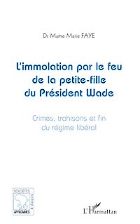 Télécharger le livre :  L'immolation par le feu de la petite-fille du président Wade