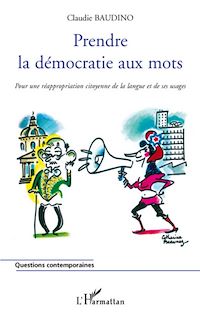 Téléchargez le livre :  Prendre la démocratie aux mots