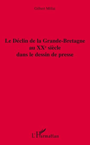 Téléchargez le livre :  Le déclin de la Grande-Bretagne au XXe siècle dans le dessin de presse