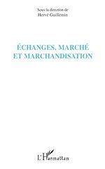 Télécharger le livre :  Echanges, marché et marchandisation
