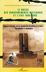 Télécharger le livre :  Le Brésil des gouvernements militaires et l'exil 1964-1985