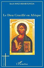 Download this eBook Le Dieu Crucifié en Afrique