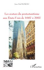 Download this eBook Les avatars du protestantisme aux Etats-Unis de 1607 à 2007