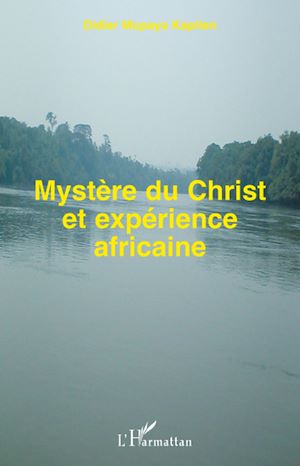 Téléchargez le livre :  Mystère du Christ et expérience africaine