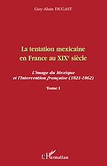 Télécharger le livre :  La tentation mexicaine en France au XIXème siècle