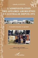 Télécharger le livre :  L'administration des affaires aborigènes en Australie depuis 1972