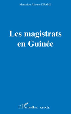 Téléchargez le livre :  Les magistrats en Guinée