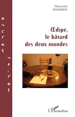 Télécharger le livre :  Oedipe, le bâtard des deux mondes