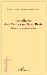 Download this eBook Les religions dans l'espace public au Bénin
