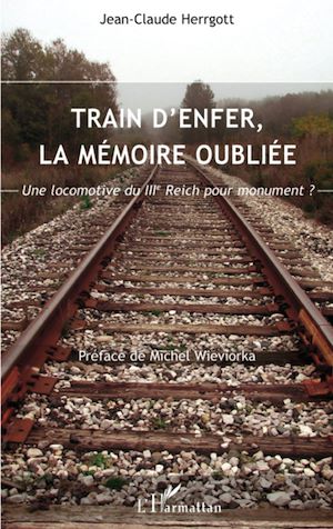 Téléchargez le livre :  Train d'enfer, la mémoire oubliée