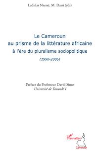 Télécharger le livre :  Le Cameroun au prisme de la littérature africaine à l'ère du