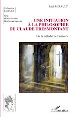 Download this eBook Une initiation à la philosophie de Claude Tresmontant