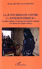 Télécharger le livre :  La junte birmane contre "l'ennemi intérieur"