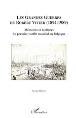 Télécharger le livre :  Les Grandes guerres de Robert Vivier (1894-1989)