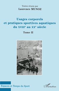 Télécharger le livre :  Usages corporels et pratiques sportives aquatiques du XVIII° au XX° siècle