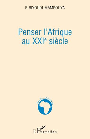 Téléchargez le livre :  Penser l'Afrique au XXIe siècle
