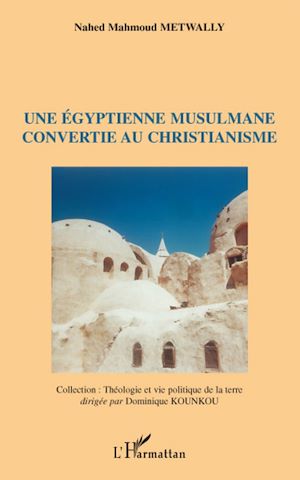Téléchargez le livre :  Une égyptienne musulmane convertie au christianisme