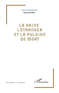 Téléchargez le livre :  La haine, l'étranger et la pulsion de mort