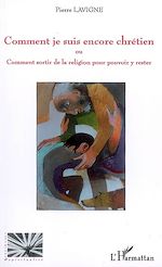 Download this eBook Comment je suis encore chrétien