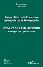 Télécharger le livre :  Rapport final de la Conférence provinciale sur la Reconstruction (kasai occidental)