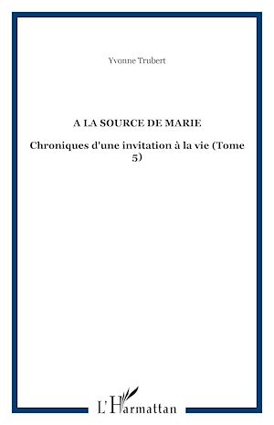 Téléchargez le livre :  A la source de Marie