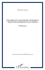 Télécharger le livre :  FIGURES ET VALEURS DU DIALOGUE DES CIVILISATIONS ET CULTURES