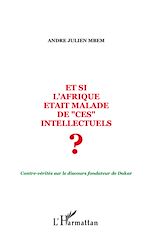 Télécharger le livre :  Et si l'Afrique était malade de ces intellectuels ?