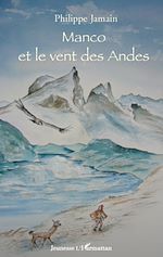 Télécharger le livre :  Manco et le vent des Andes