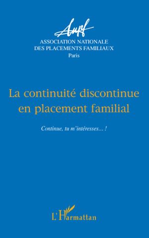 Téléchargez le livre :  La continuité discontinue en placement familial