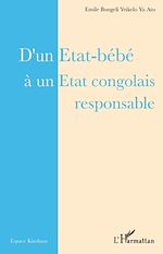 Télécharger le livre :  D'un Etat-bébé à un Etat congolais responsable
