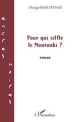 Télécharger le livre :  Pour qui siffle le Moutouki?